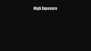 [PDF Download] High Exposure [Download] Full Ebook