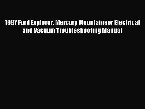 [PDF Download] 1997 Ford Explorer Mercury Mountaineer Electrical and Vacuum Troubleshooting