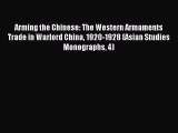 [PDF Download] Arming the Chinese: The Western Armaments Trade in Warlord China 1920-1928 (Asian