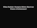 Read Wilma Rudolph: Champion Athlete (American Women of Achievement) PDF Online