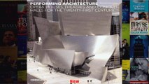 Performing Architecture Opera Houses Theatres and Concert Halls for the Twentyfirst
