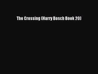 Read The Crossing (Harry Bosch Book 20) Ebook Free