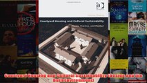 Courtyard Housing and Cultural Sustainability Design and the Built Environment