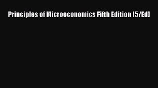 [PDF Download] Principles of Microeconomics Fifth Edition [5/Ed] [Read] Online