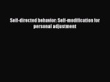 [PDF Download] Self-directed behavior: Self-modification for personal adjustment [Download]