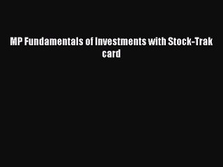 [PDF Download] MP Fundamentals of Investments with Stock-Trak card [PDF] Online