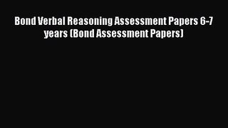 Read Bond Verbal Reasoning Assessment Papers 6-7 years (Bond Assessment Papers) Ebook Online