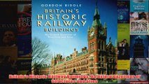 Britains Historic Railway Buildings An Oxford Gazetteer of Structures and Sites