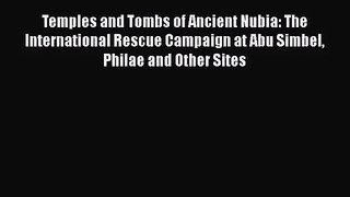 PDF Download Temples and Tombs of Ancient Nubia: The International Rescue Campaign at Abu Simbel