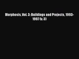 PDF Download Morphosis Vol. 3: Buildings and Projects 1993-1997 (v. 3) PDF Full Ebook