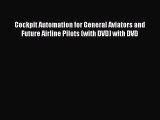 PDF Download Cockpit Automation for General Aviators and Future Airline Pilots (with DVD) with