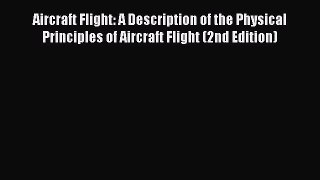 PDF Download Aircraft Flight: A Description of the Physical Principles of Aircraft Flight (2nd