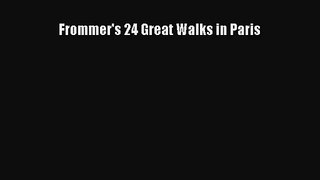 [PDF Download] Frommer's 24 Great Walks in Paris [PDF] Online