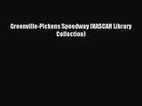[PDF Download] Greenville-Pickens Speedway (NASCAR Library Collection) [Read] Full Ebook
