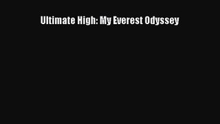 [PDF Download] Ultimate High: My Everest Odyssey [Download] Online