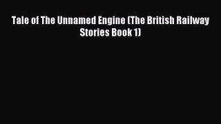Download Tale of The Unnamed Engine (The British Railway Stories Book 1) Ebook Free