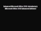 Enhanced Microsoft Office 2013: Introductory (Microsoft Office 2013 Enhanced Editions) [Read]