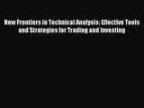 [PDF Download] New Frontiers in Technical Analysis: Effective Tools and Strategies for Trading