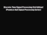 Discrete-Time Signal Processing (3rd Edition) (Prentice-Hall Signal Processing Series) [Read]