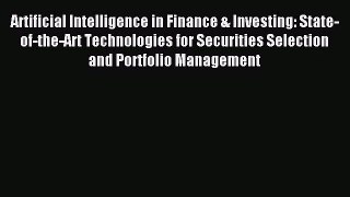 [PDF Download] Artificial Intelligence in Finance & Investing: State-of-the-Art Technologies