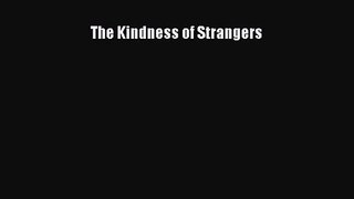 [PDF Download] The Kindness of Strangers [PDF] Full Ebook
