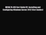 MCSA 70-410 Cert Guide R2: Installing and Configuring Windows Server 2012 (Cert Guides) [Read]