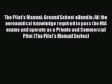 PDF Download The Pilot's Manual: Ground School eBundle: All the aeronautical knowledge required