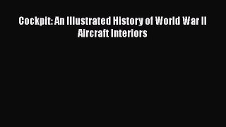 PDF Download Cockpit: An Illustrated History of World War II Aircraft Interiors PDF Full Ebook