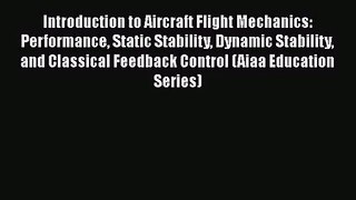 PDF Download Introduction to Aircraft Flight Mechanics: Performance Static Stability Dynamic