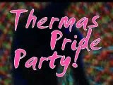 Thermas Pride Party