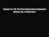 PDF Download Tupolev Tu-114: The First Soviet Intercontinental Airliner Vol. 31 (Red Star)
