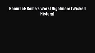 Read Hannibal: Rome's Worst Nightmare (Wicked History) Ebook Free
