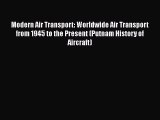 PDF Download Modern Air Transport: Worldwide Air Transport from 1945 to the Present (Putnam