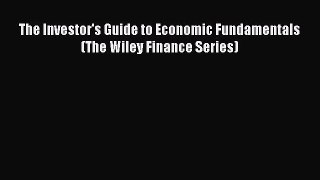 [PDF Download] The Investor's Guide to Economic Fundamentals (The Wiley Finance Series) [Read]