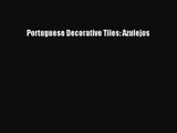 PDF Download Portuguese Decorative Tiles: Azulejos Download Online