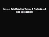 [PDF Download] Interest Rate Modeling. Volume 3: Products and Risk Management [PDF] Full Ebook