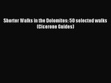 [PDF Download] Shorter Walks in the Dolomites: 50 selected walks (Cicerone Guides) [Read] Online