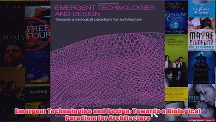 Emergent Technologies and Design Towards a Biological Paradigm for Architecture
