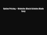 [PDF Download] Option Pricing   Website: Black-Scholes Made Easy [Read] Full Ebook