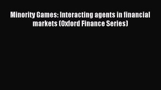 [PDF Download] Minority Games: Interacting agents in financial markets (Oxford Finance Series)