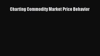 [PDF Download] Charting Commodity Market Price Behavior [Download] Full Ebook