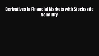 [PDF Download] Derivatives in Financial Markets with Stochastic Volatility [PDF] Online