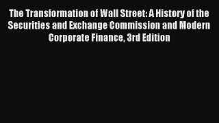[PDF Download] The Transformation of Wall Street: A History of the Securities and Exchange