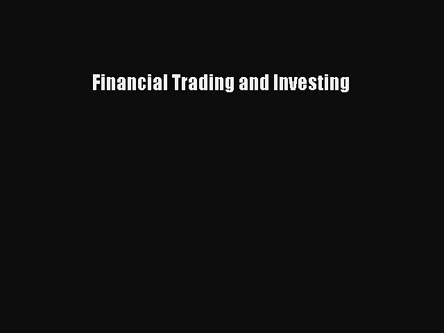 [PDF Download] Financial Trading and Investing [Download] Online