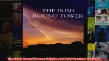 The Irish Round Tower Origins and Architecture Explored