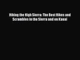 [PDF Download] Hiking the High Sierra: The Best Hikes and Scrambles in the Sierra and on Kauai