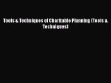 [PDF Download] Tools & Techniques of Charitable Planning (Tools & Techniques) [PDF] Full Ebook