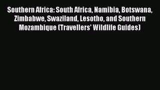 [PDF Download] Southern Africa: South Africa Namibia Botswana Zimbabwe Swaziland Lesotho and