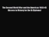 Read The Second World War and the Americas 1933-45 (Access to History for the Ib Diploma) Ebook
