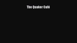 Read The Quaker Café Ebook Online